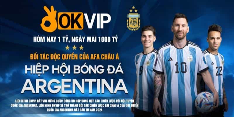 Đội tuyển Argentina công bố hợp tác với Liên minh giải trí OKVIP