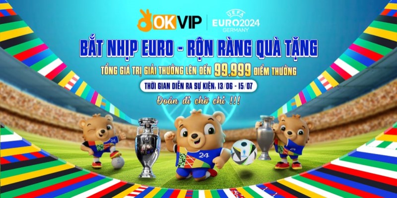 Sự kiện bắt nhịp Euro - rộn ràng quà tặng diễn ra trên fanpage OKVIP